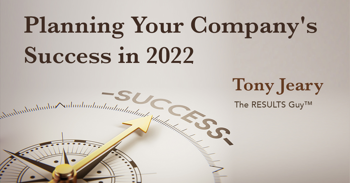 Planning Your Company's Success in 2022 Tony Jeary