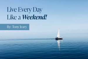 How to live every day like a weekend